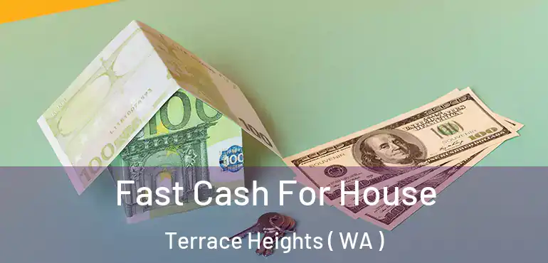  Fast Cash For House Terrace Heights ( WA )