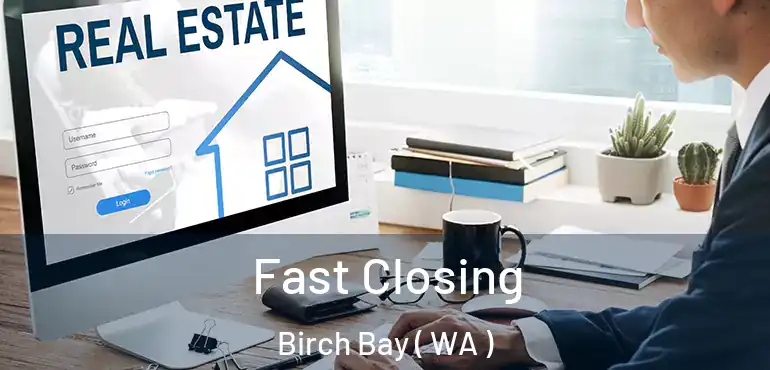  Fast Closing Birch Bay ( WA )