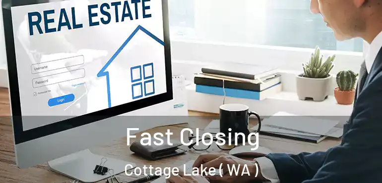  Fast Closing Cottage Lake ( WA )