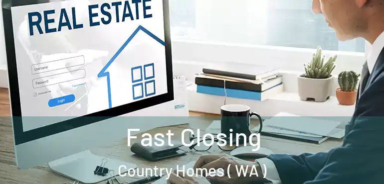  Fast Closing Country Homes ( WA )
