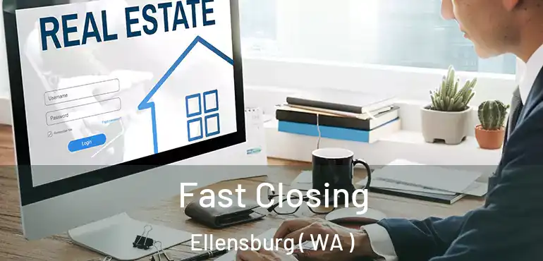  Fast Closing Ellensburg ( WA )