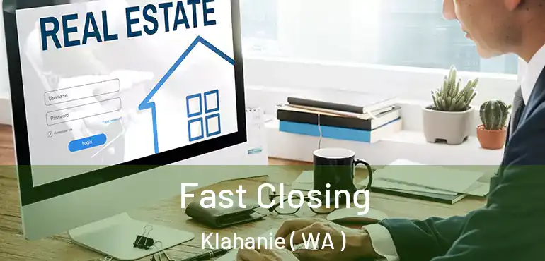  Fast Closing Klahanie ( WA )