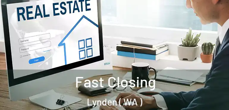  Fast Closing Lynden ( WA )