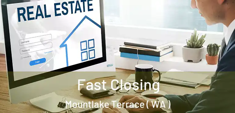  Fast Closing Mountlake Terrace ( WA )
