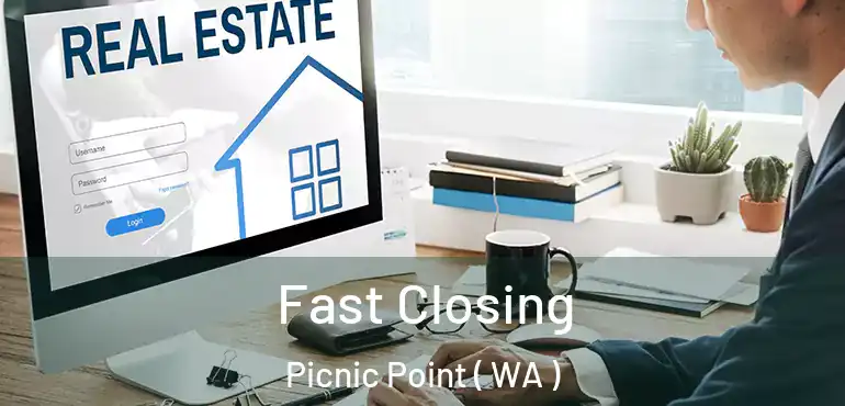  Fast Closing Picnic Point ( WA )