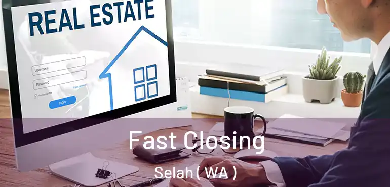  Fast Closing Selah ( WA )