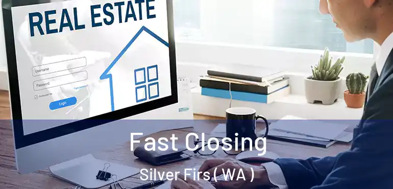  Fast Closing Silver Firs ( WA )