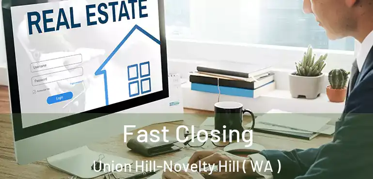  Fast Closing Union Hill-Novelty Hill ( WA )