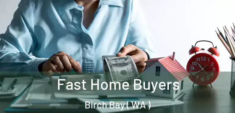  Fast Home Buyers Birch Bay ( WA )