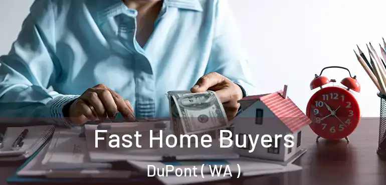  Fast Home Buyers DuPont ( WA )