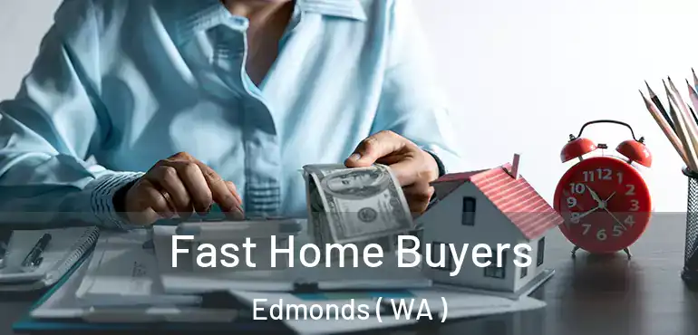  Fast Home Buyers Edmonds ( WA )