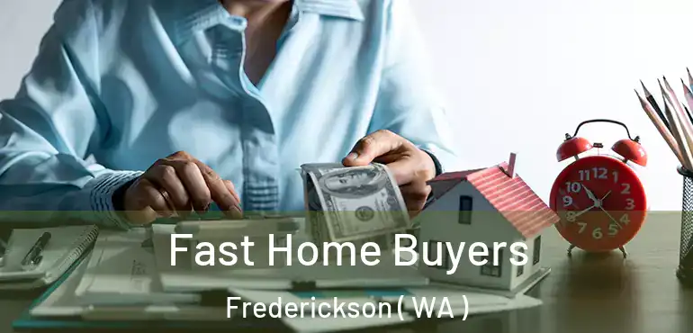  Fast Home Buyers Frederickson ( WA )