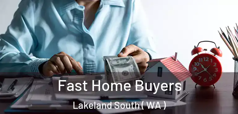  Fast Home Buyers Lakeland South ( WA )