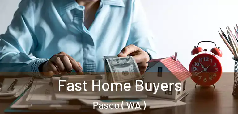  Fast Home Buyers Pasco ( WA )