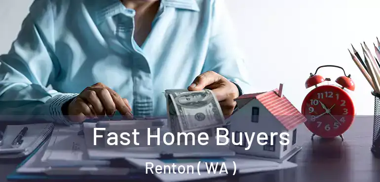  Fast Home Buyers Renton ( WA )