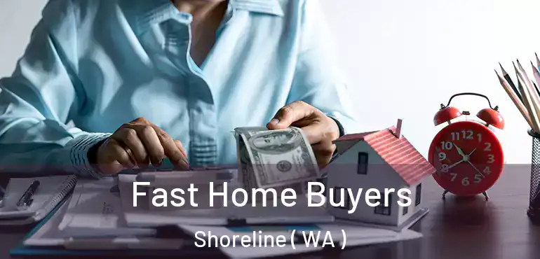  Fast Home Buyers Shoreline ( WA )