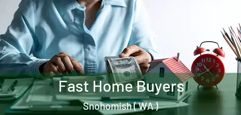  Fast Home Buyers Snohomish ( WA )