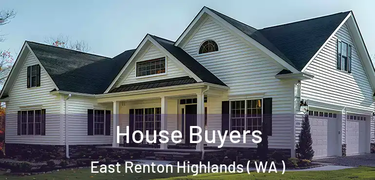  House Buyers East Renton Highlands ( WA )