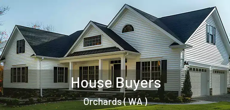  House Buyers Orchards ( WA )