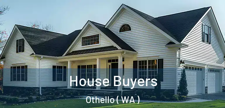  House Buyers Othello ( WA )