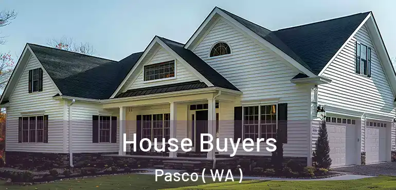  House Buyers Pasco ( WA )