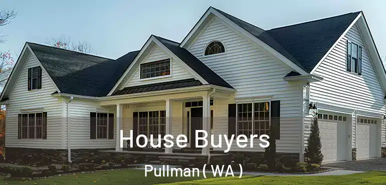  House Buyers Pullman ( WA )