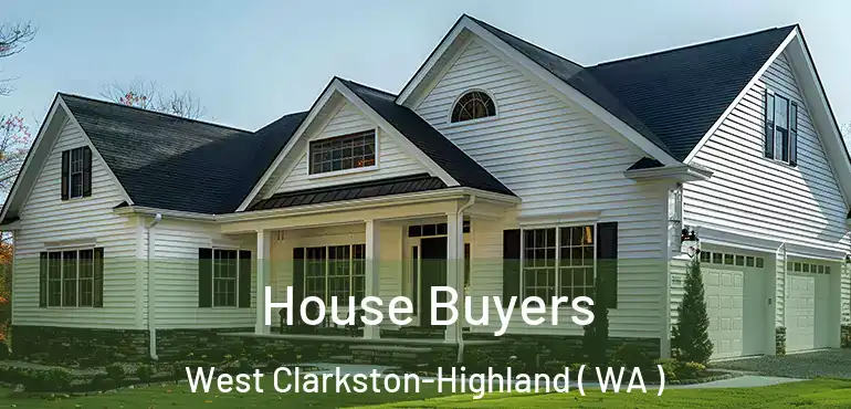  House Buyers West Clarkston-Highland ( WA )