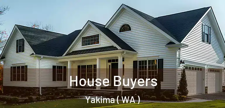  House Buyers Yakima ( WA )