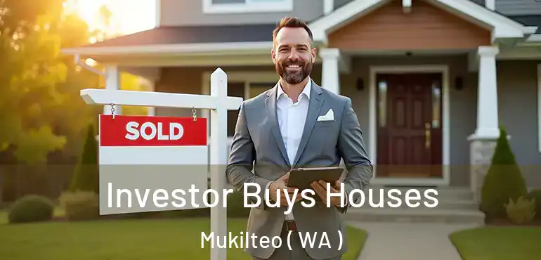 Investor Buys Houses Mukilteo ( WA )