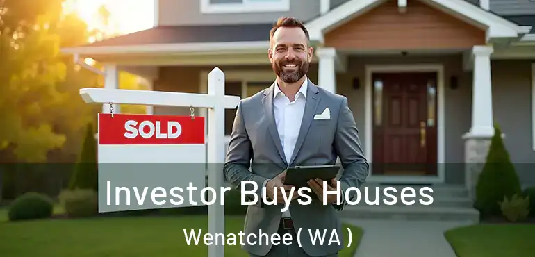  Investor Buys Houses Wenatchee ( WA )