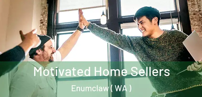  Motivated Home Sellers Enumclaw ( WA )