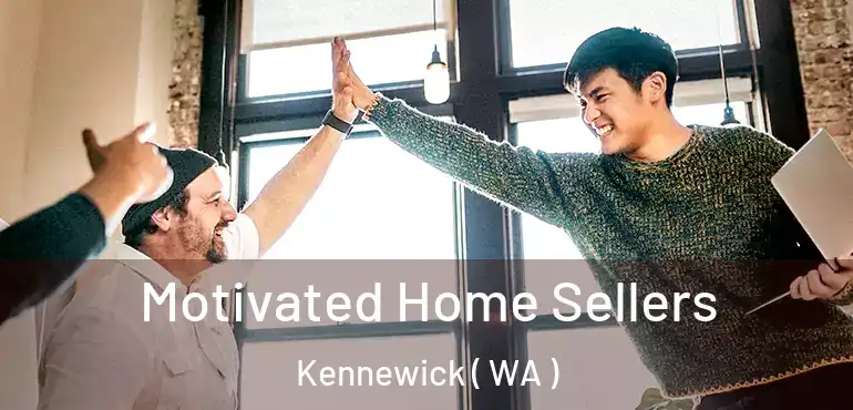  Motivated Home Sellers Kennewick ( WA )