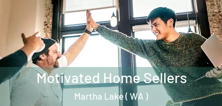  Motivated Home Sellers Martha Lake ( WA )