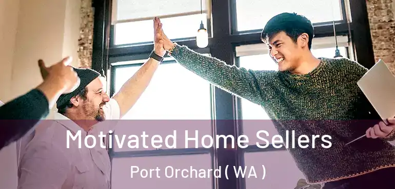  Motivated Home Sellers Port Orchard ( WA )