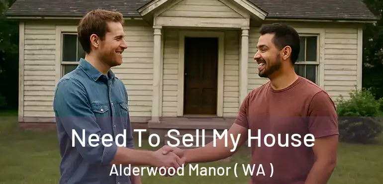  Need To Sell My House Alderwood Manor ( WA )