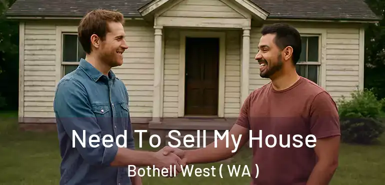  Need To Sell My House Bothell West ( WA )