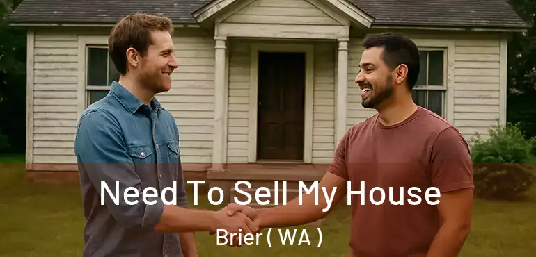  Need To Sell My House Brier ( WA )