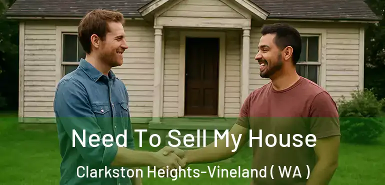  Need To Sell My House Clarkston Heights-Vineland ( WA )