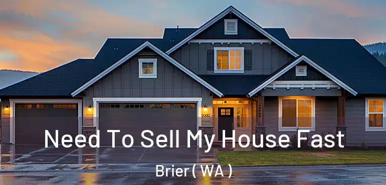  Need To Sell My House Fast Brier ( WA )