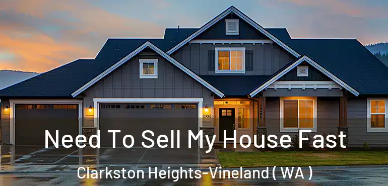 Need To Sell My House Fast Clarkston Heights-Vineland ( WA )
