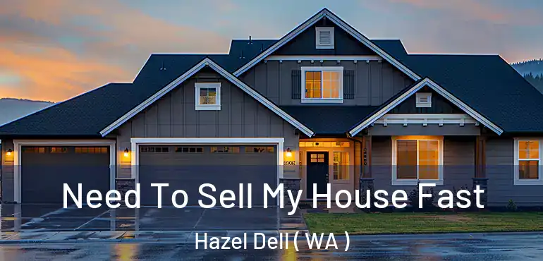  Need To Sell My House Fast Hazel Dell ( WA )