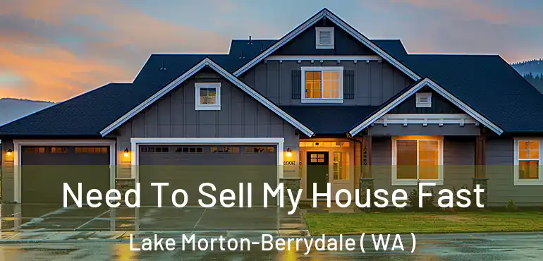  Need To Sell My House Fast Lake Morton-Berrydale ( WA )