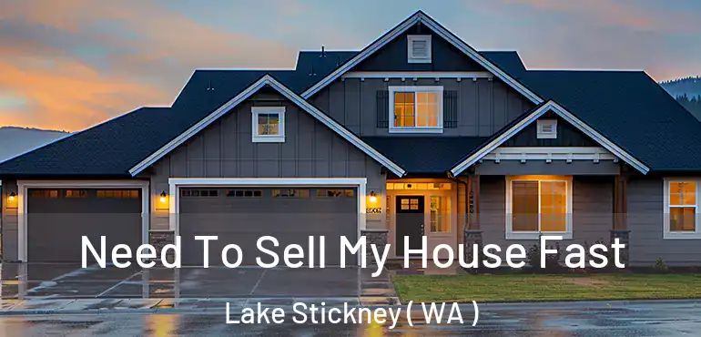  Need To Sell My House Fast Lake Stickney ( WA )