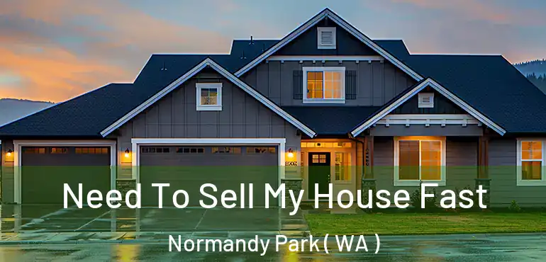  Need To Sell My House Fast Normandy Park ( WA )