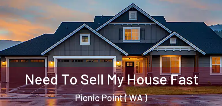  Need To Sell My House Fast Picnic Point ( WA )
