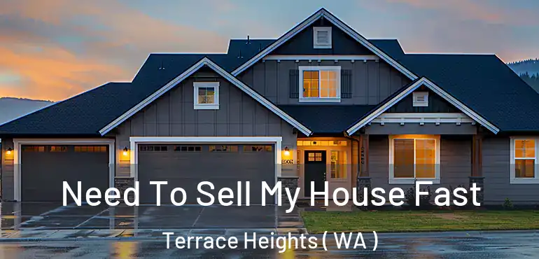  Need To Sell My House Fast Terrace Heights ( WA )