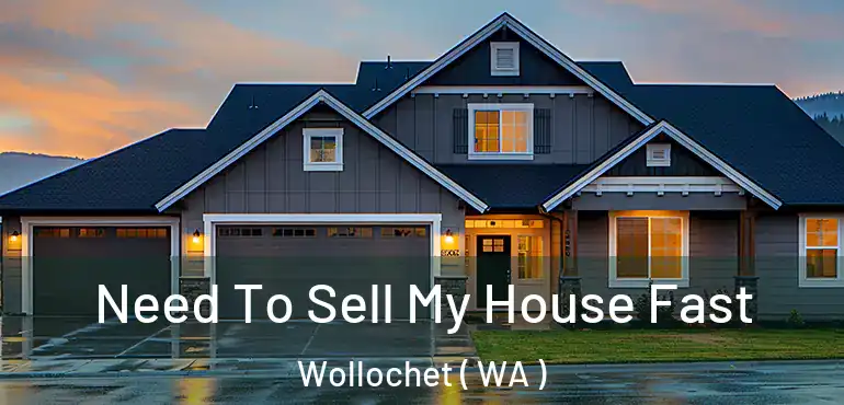  Need To Sell My House Fast Wollochet ( WA )