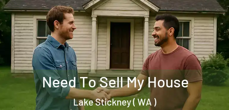  Need To Sell My House Lake Stickney ( WA )