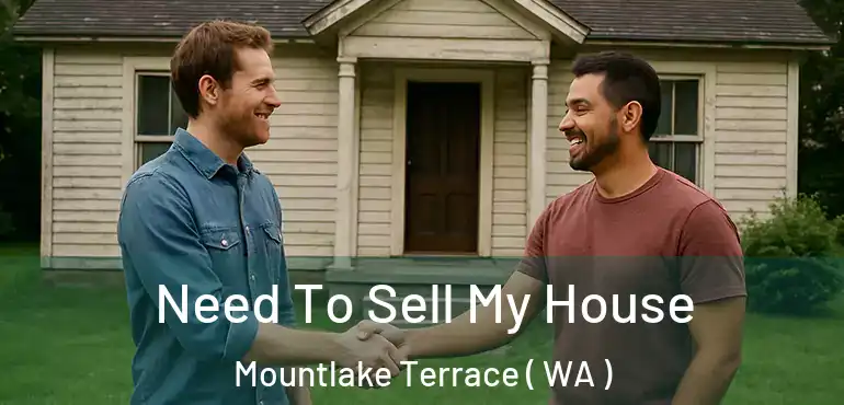  Need To Sell My House Mountlake Terrace ( WA )