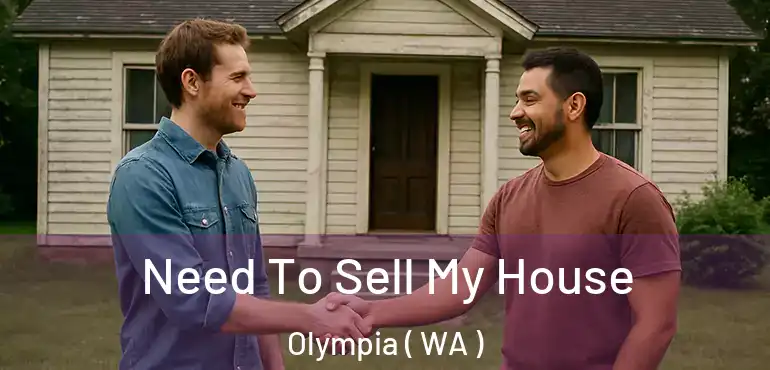  Need To Sell My House Olympia ( WA )